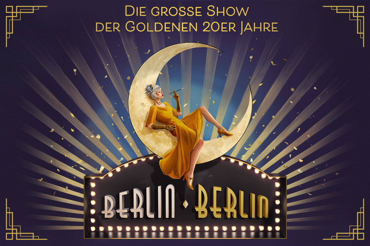 BERLIN BERLIN - Die große Show der goldenen 20er Jahre