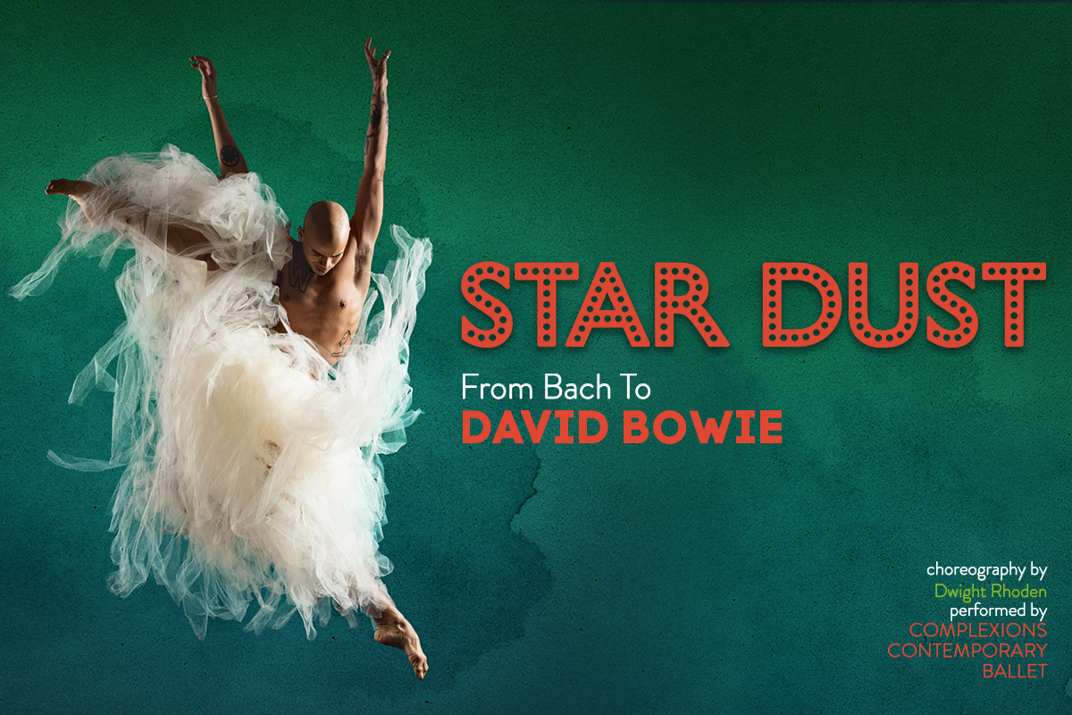 STAR DUST – From Bach to Bowie - Complexions Contemporary Ballet