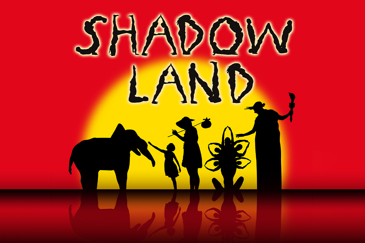 SHADOWLAND - Das magische Schattentheater ist endlich zurück